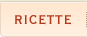 RICETTE